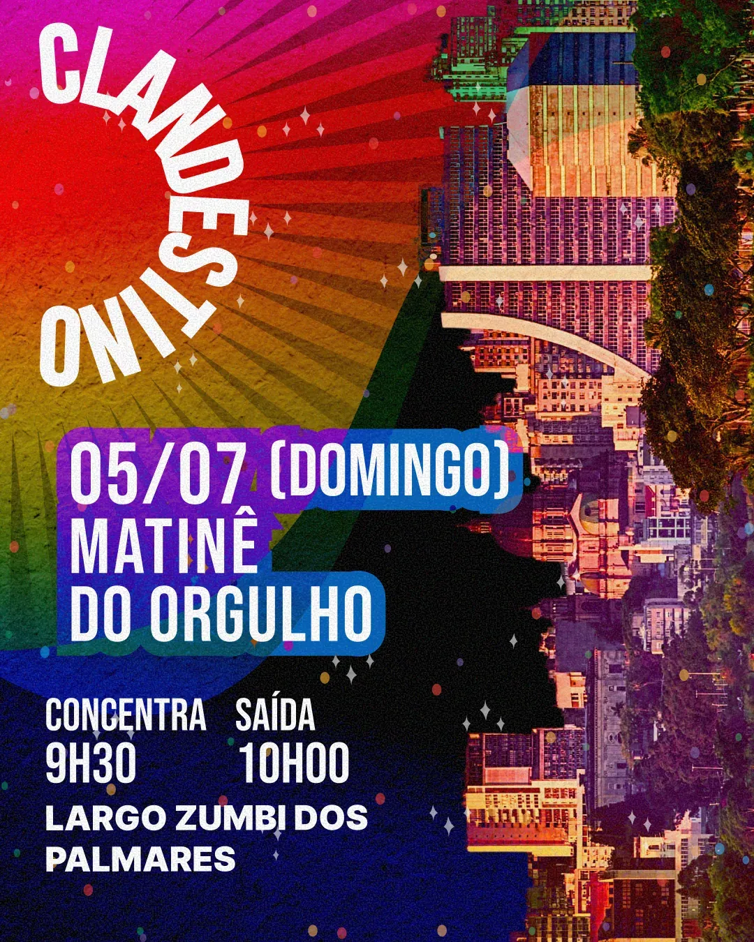 Cover: the Matinê do Orgulho poster, a rainbow sunburst over the city for Sunday 05/07.